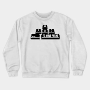 Shift To Move Ahead - Gamers Sayings Crewneck Sweatshirt